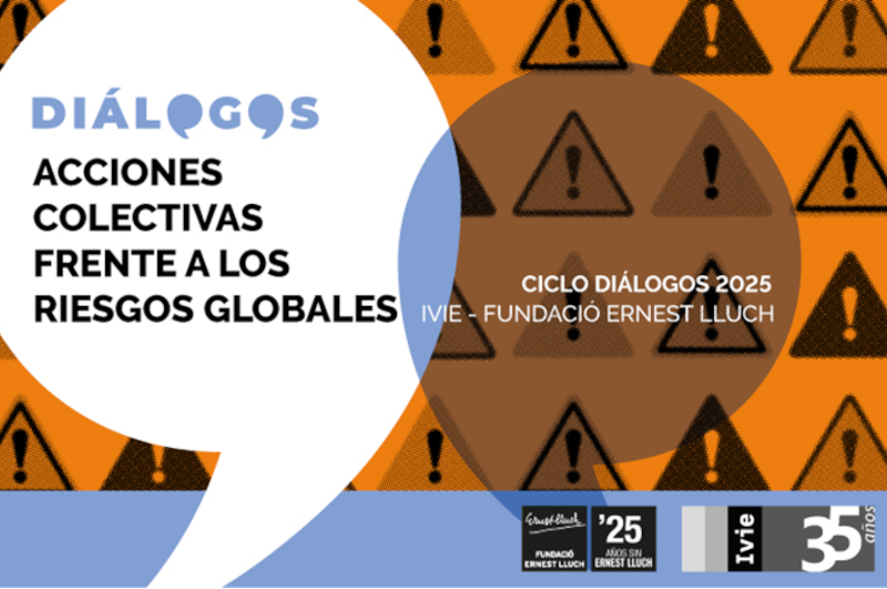 Cartel de los Diálogos Acciones colectivas frente a retos globales de IVIE y Fundació Ernest Lluch 2025